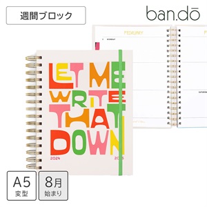 Ban.do バン･ドー 手帳 2025 スケジュール帳 ダイアリー 2024年8月始まり 週間ホリゾンタル A5変型 ＜LET ME WRITE THAT DOWN＞